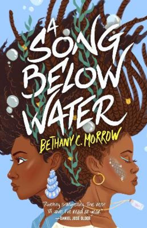 A Song Below Water by Bethany C. Morrow - 9781250315328