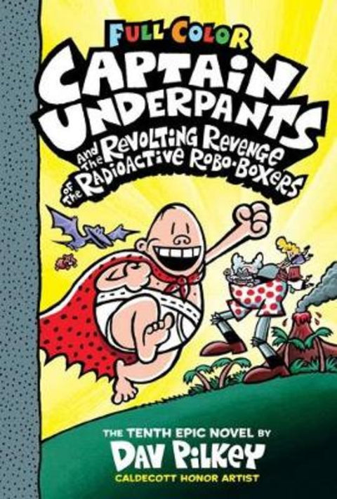 Captain Underpants #10: Captain Underpants and the Revolting Revenge of the Radioactive Robo-Boxers by Dav Pilkey - 9781338347234