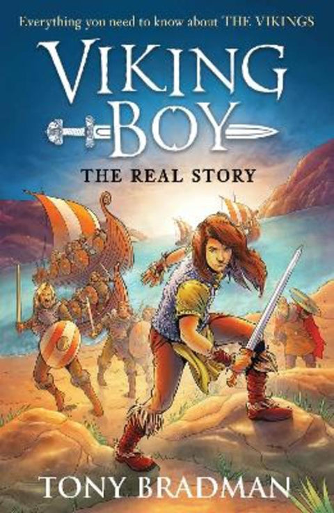 Viking Boy: the Real Story: Everything you need to know about the Vikings by Tony Bradman - 9781406395037