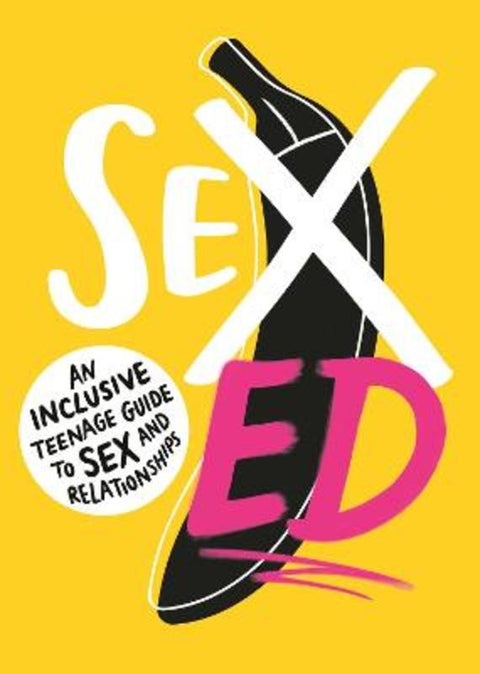 Sex Ed: An Inclusive Teenage Guide to Sex and Relationships from School of Sexuality Education - Harry Hartog gift idea