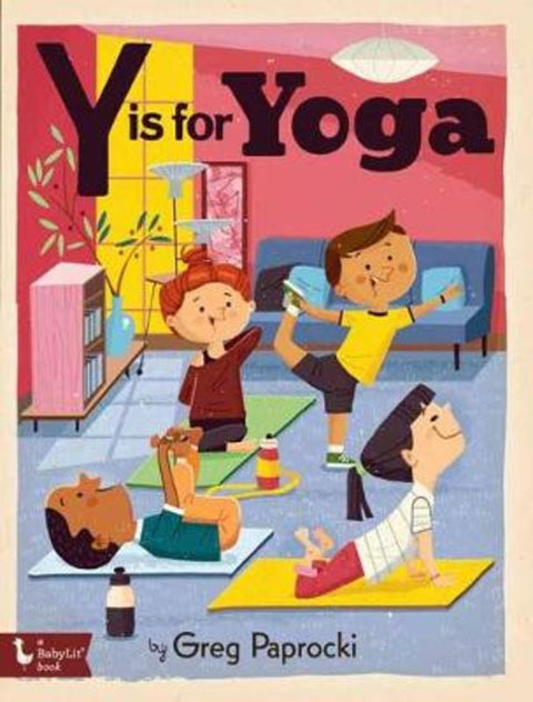 Y Is for Yoga by Greg Paprocki - 9781423654315