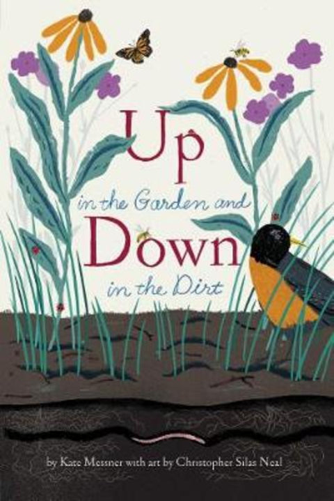 Up in the Garden and Down in the Dirt by Kate Messner - 9781452161365