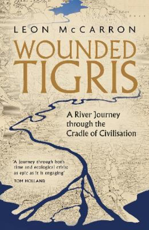 Wounded Tigris by Leon McCarron - 9781472156228