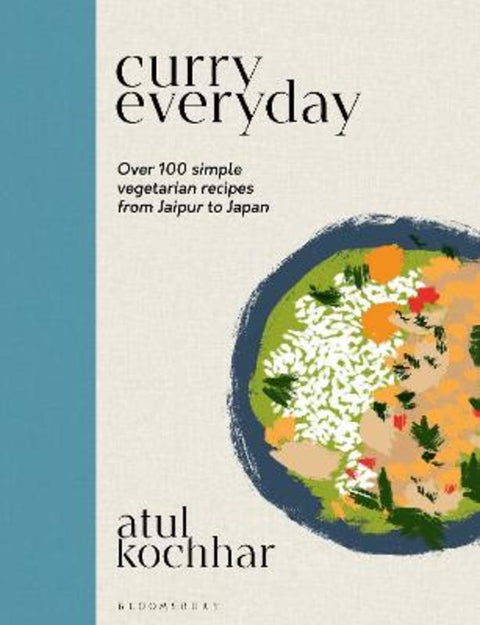 Curry Everyday by Atul Kochhar - 9781472985996