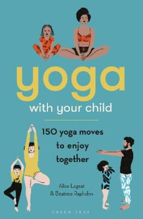 Yoga with Your Child by Alice Lageat - 9781472992789