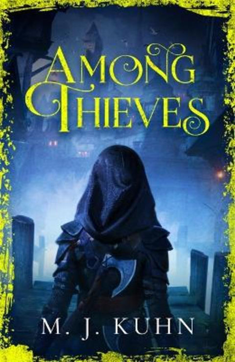 Among Thieves by M.J. Kuhn - 9781473234543