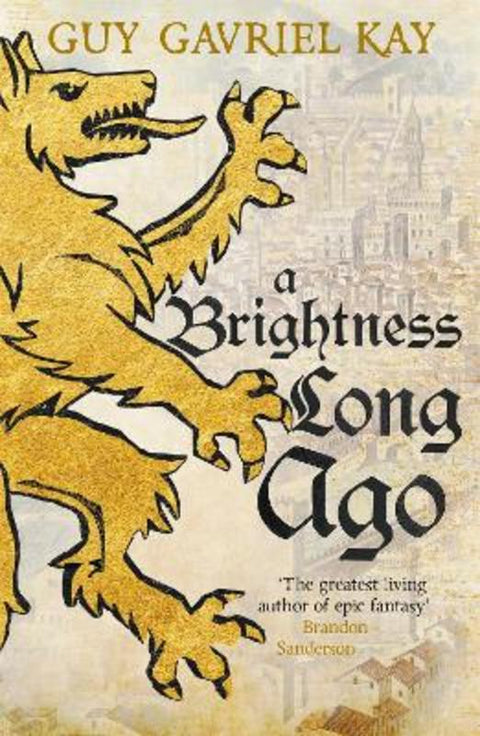 A Brightness Long Ago by Guy Gavriel Kay - 9781473692374