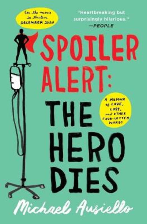 Spoiler Alert: The Hero Dies by Michael Ausiello - 9781501134975