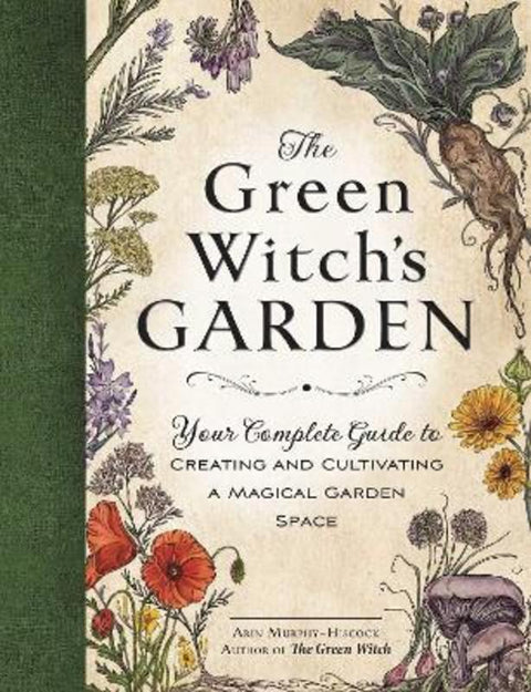 The Green Witch's Garden by Arin Murphy-Hiscock - 9781507215876