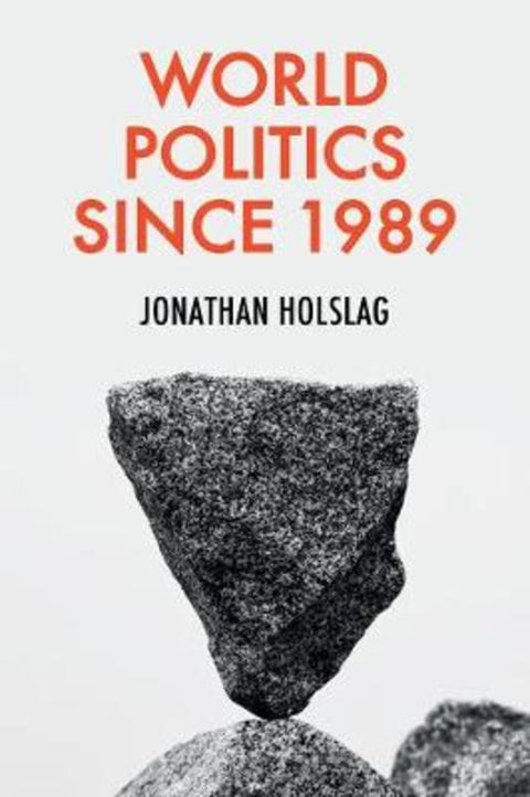 World Politics since 1989 by Holslag - 9781509546725