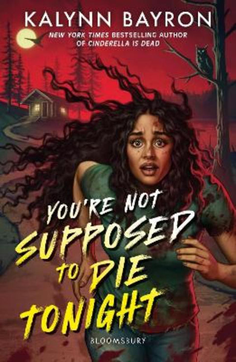 You're Not Supposed to Die Tonight by Kalynn Bayron - 9781526658463