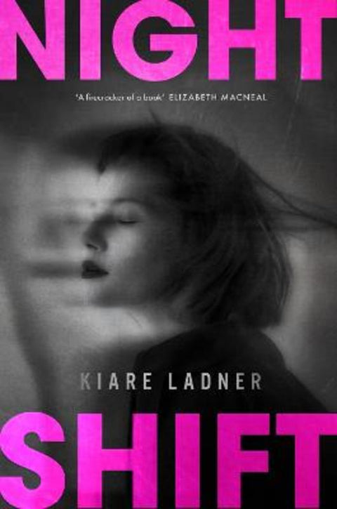 Nightshift by Kiare Ladner - 9781529010404