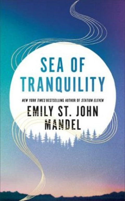 Sea of Tranquility by Emily St. John Mandel - 9781529083507