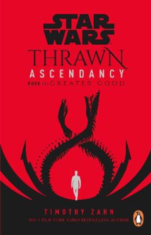 Star Wars: Thrawn Ascendancy: Greater Good by Timothy Zahn - 9781529101942