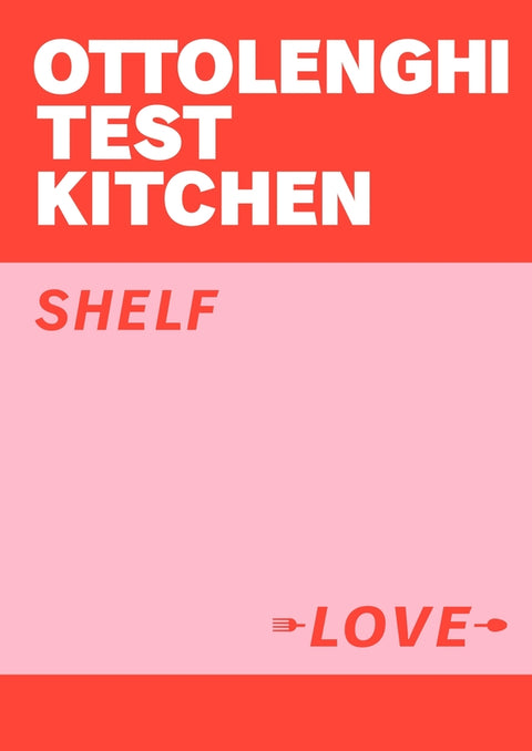 Ottolenghi Test Kitchen: Shelf Love by Yotam Ottolenghi - 9781529109481