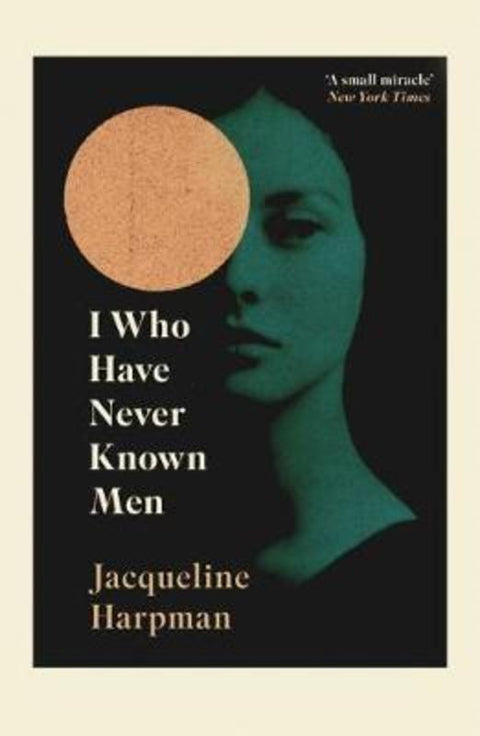 I Who Have Never Known Men by Jacqueline Harpman - 9781529111798