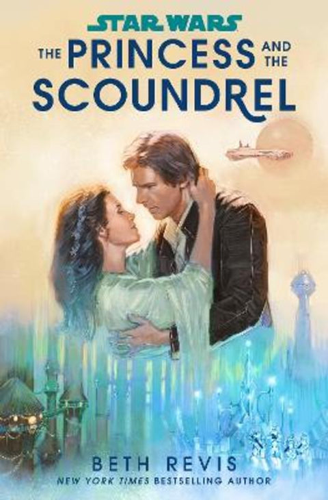 Star Wars: The Princess and the Scoundrel by Beth Revis - 9781529196092