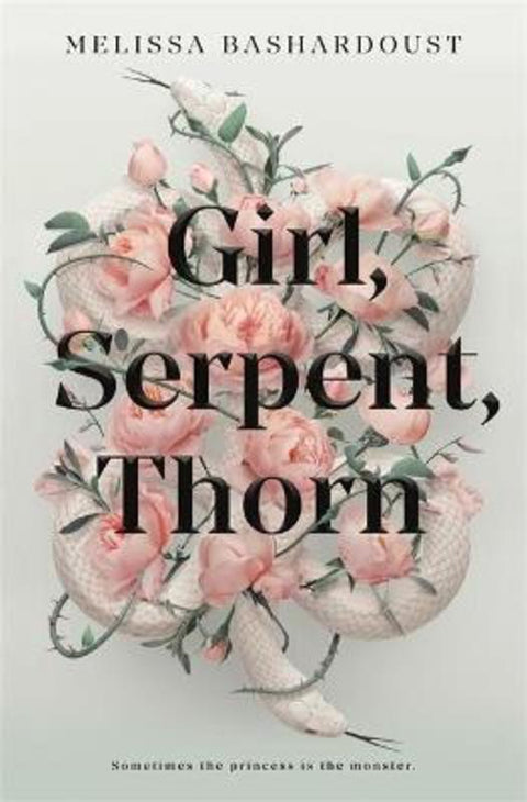 Girl, Serpent, Thorn by Melissa Bashardoust - 9781529379099