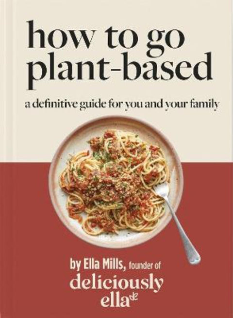 Deliciously Ella How To Go Plant-Based by Ella Mills (Woodward) - 9781529393996