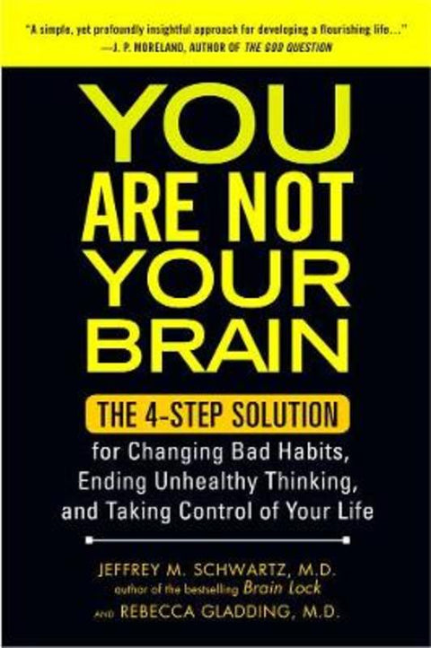 You Are Not Your Brain by Jeffrey M. Schwartz, - 9781583334836