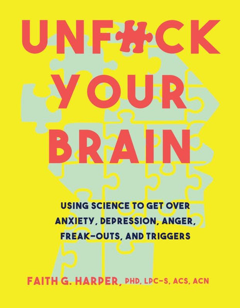 Unfuck Your Brain by Faith G. Harper - 9781621063049