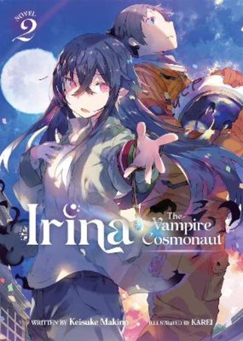 Irina: The Vampire Cosmonaut (Light Novel) Vol. 2 by Keisuke Makino - 9781638587002