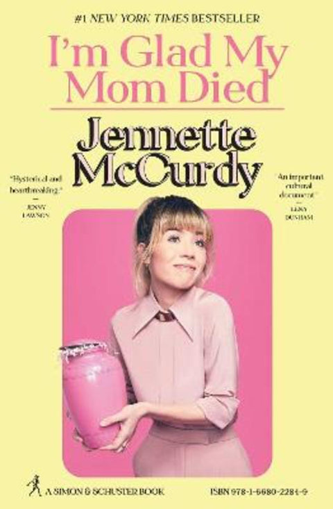 I'm Glad My Mom Died by Jennette McCurdy - 9781668022849