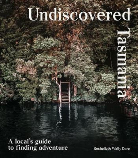 Undiscovered Tasmania by Rochelle Dare - 9781741177732