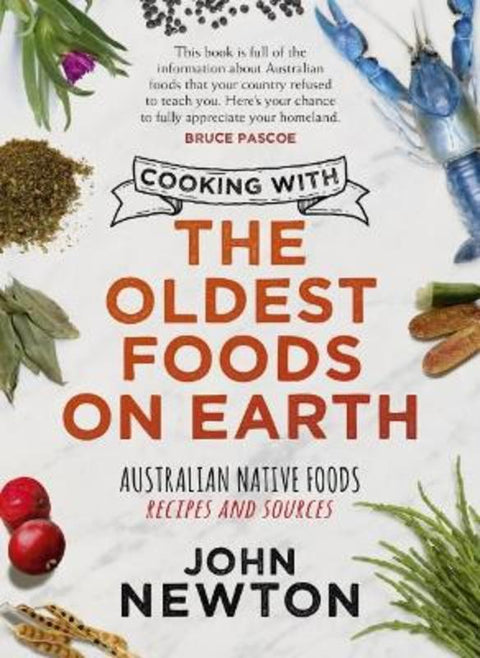 Cooking with the Oldest Foods on Earth by John Newton - 9781742237602