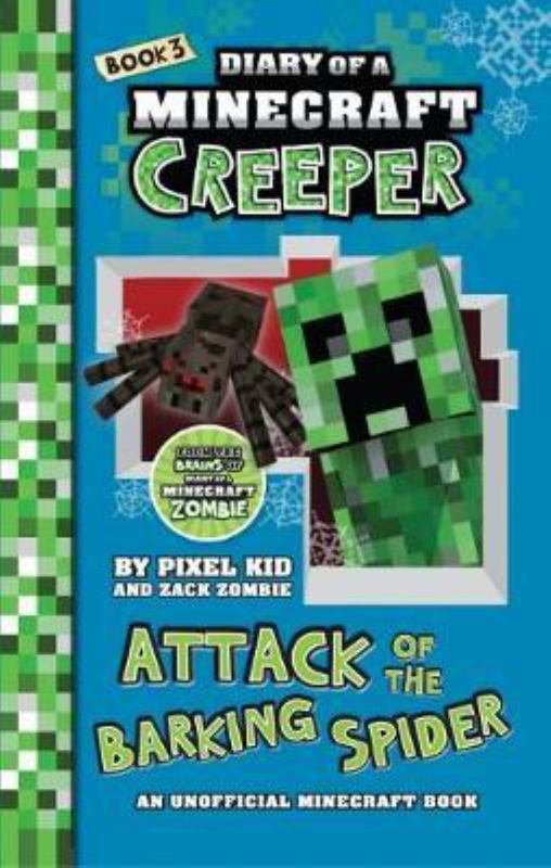 Attack of the Barking Spider (Diary of a Minecraft Creeper Book 3) by Zack Zombie - 9781742998404