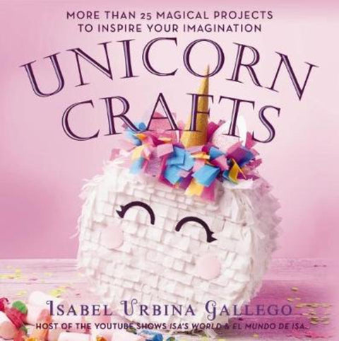 Unicorn Crafts by Isabel ,Urbrina Gallego - 9781742998497