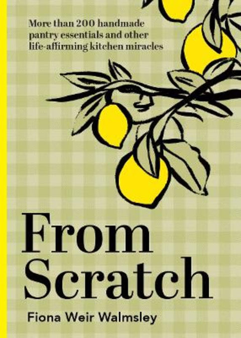 From Scratch by Fiona Weir Walmsley - 9781743798072