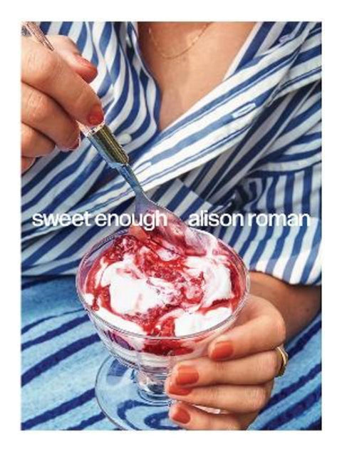 Sweet Enough by Alison Roman - 9781743799475