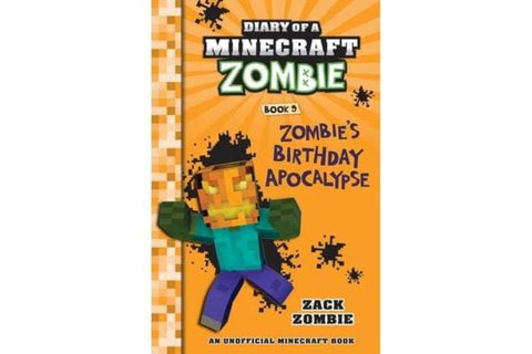 Zombie's Birthday Apocalypse (Diary of a Minecraft Zombie, Book 9) by Zack Zombie - 9781743818350