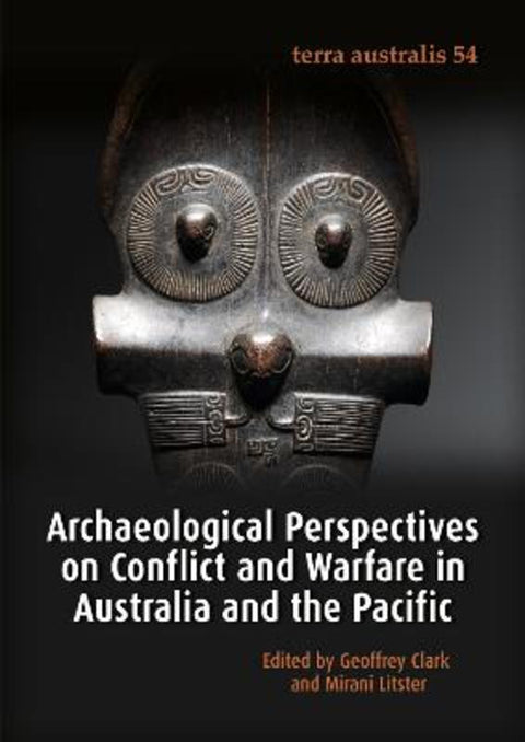 Archaeological Perspectives on Conflict and Warfare in Australia and the Pacific