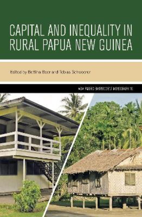 Capital and Inequality in Rural Papua New Guinea by Bettina Beer - 9781760465186