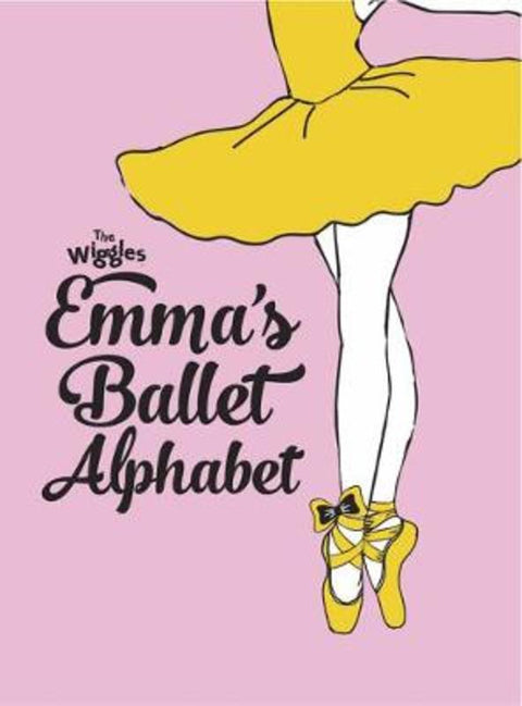 The Wiggles Emma!: Emma's Ballet Alphabet by The Wiggles: Emma! - 9781760684952