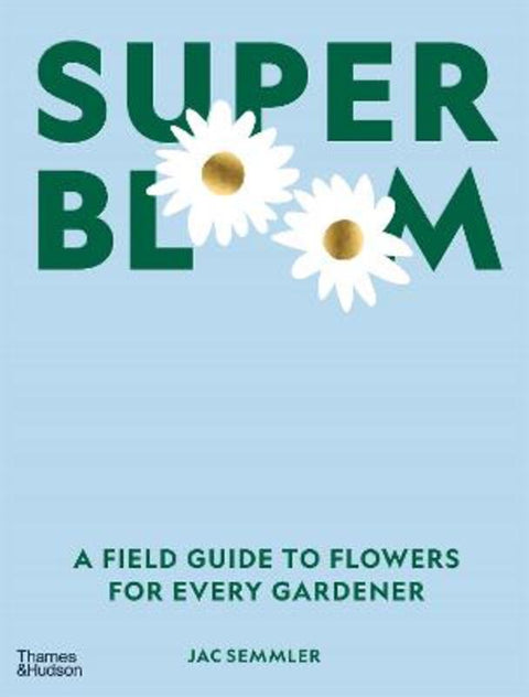 Super Bloom by Jac Semmler - 9781760762698