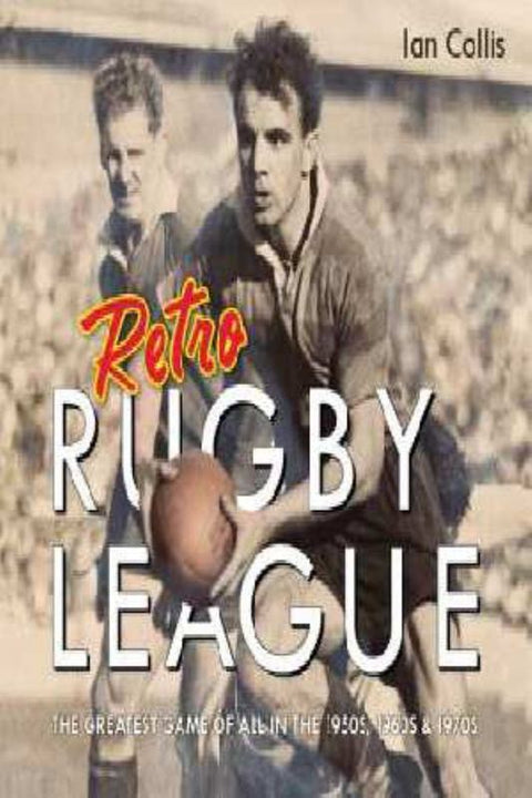 Retro Rugby League by Ian Collis - 9781760790066