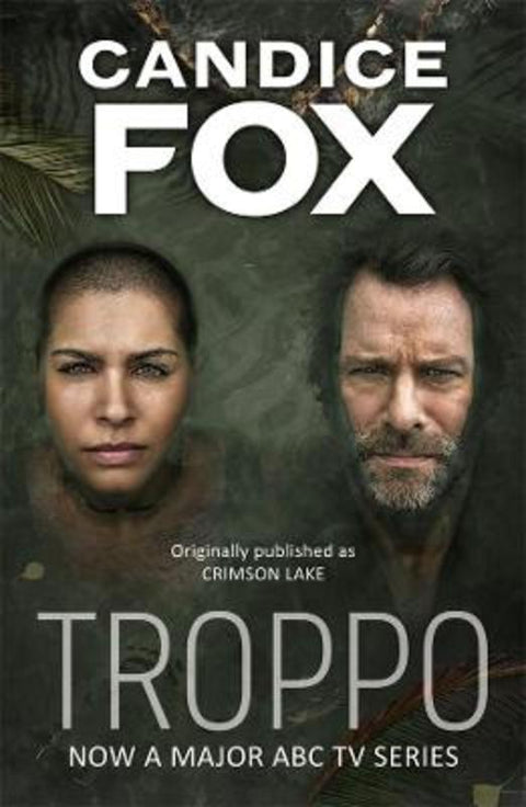 Troppo: Crimson Lake TV Tie-in by Candice Fox - 9781761045646