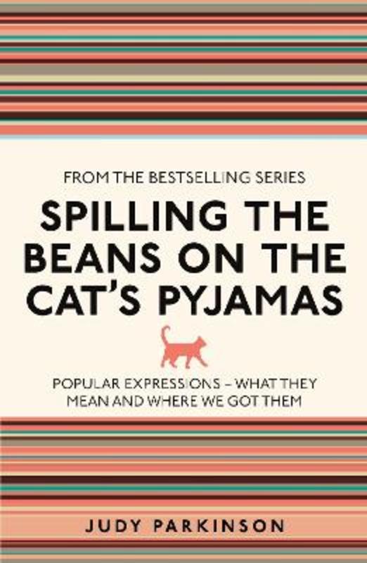Spilling the Beans on the Cat's Pyjamas by Judy Parkinson