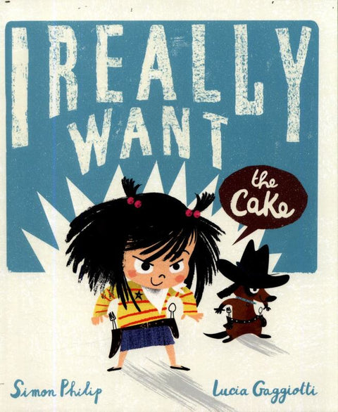 I Really Want the Cake by Simon Philip - 9781783708017