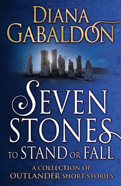 Seven Stones to Stand or Fall by Diana Gabaldon - 9781784751098