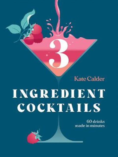 Three Ingredient Cocktails by Kate Calder - 9781784884710