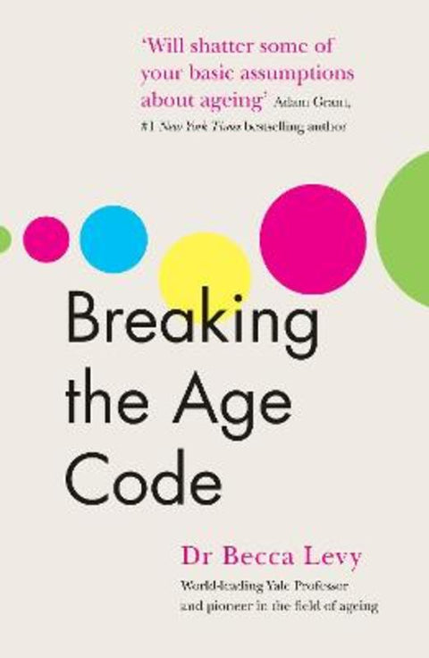 Breaking the Age Code by Becca Levy - 9781785043550