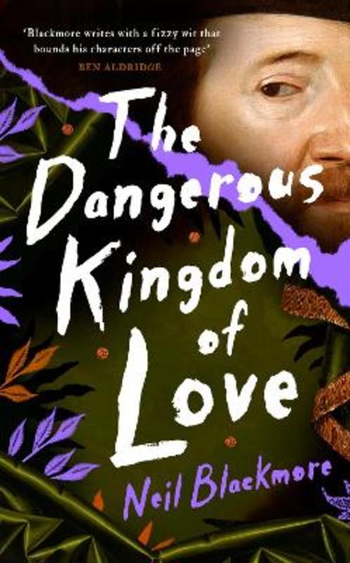 The Dangerous Kingdom of Love by Neil Blackmore | 9781786332684 | Harry ...