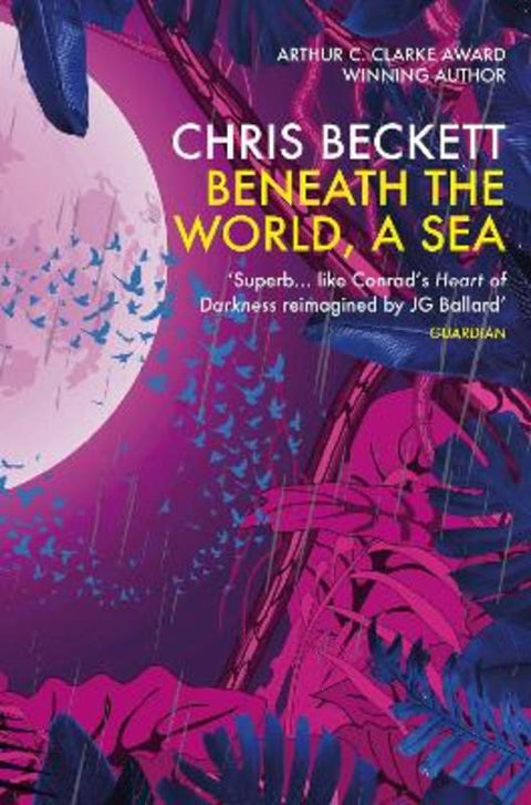 Beneath the World, a Sea by Chris Beckett - 9781786491572