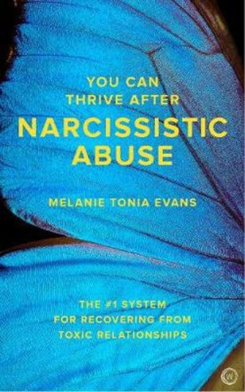 You Can Thrive After Narcissistic Abuse by Melanie Tonia Evans - 9781786781666