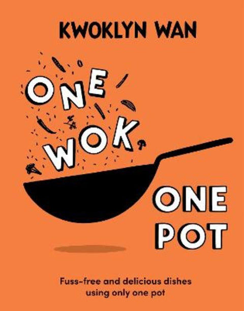 One Wok, One Pot by Kwoklyn Wan - 9781787139084