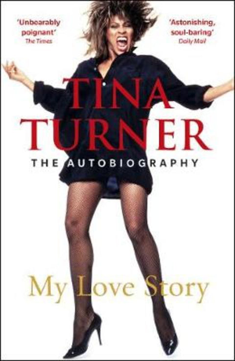 Tina Turner: My Love Story (Official Autobiography) by Tina Turner - 9781787461017